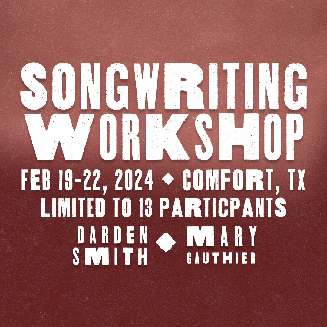 Mary Gauthier and Darden Smith Songwriting Workshop - Feb 2024